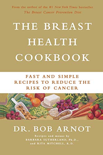 Imagen de archivo de The Breast Health Cookbook: Fast and Simple Recipes to Reduce the Risk of Cancer a la venta por ThriftBooks-Dallas