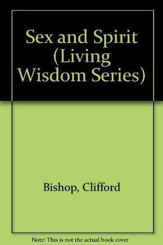 9780316096065: Sex and Spirit (Living Wisdom Series)