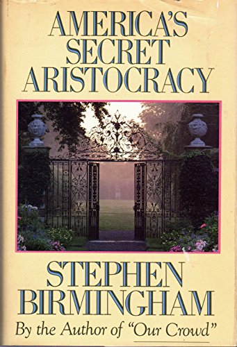 Beispielbild fr America's Secret Aristocracy zum Verkauf von ZBK Books