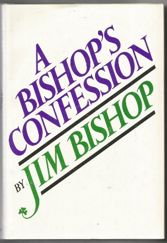 A Bishop's confession (9780316096690) by Bishop, Jim