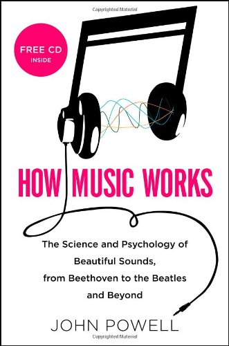 Beispielbild fr How Music Works : The Science and Psychology of Beautiful Sounds, from Beethoven to the Beatles and Beyond zum Verkauf von Better World Books