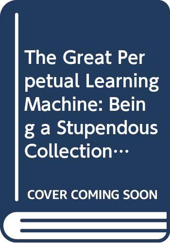 The Great Perpetual Learning Machine: Being a Stupendous Collection of Ideas, Games, Experiments, Activities, and Recommendations for Further Explora (9780316099387) by Blake, Jim; Ernst, Barbara