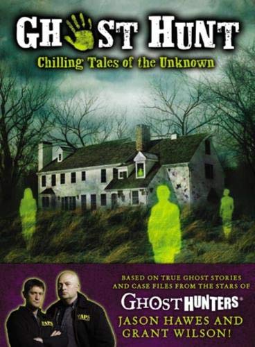Imagen de archivo de Ghost Hunt: Chilling Tales of the Unknown a la venta por Hawking Books