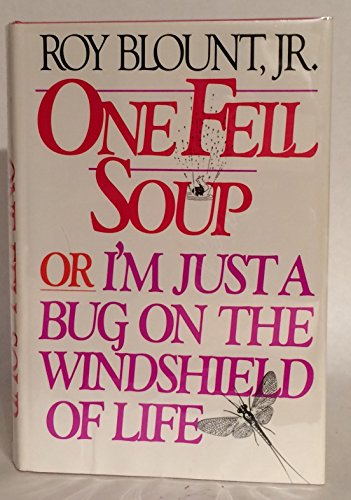 9780316100052: One Fell Soup or I'm Just a Bug on the Windshield of Life
