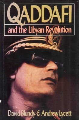 Imagen de archivo de Qaddafi and the Libyan Revolution a la venta por Better World Books