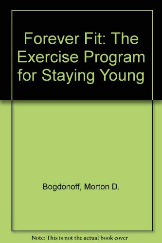 Stock image for Forever Fit: The Exercise Program for Staying Young for sale by POQUETTE'S BOOKS