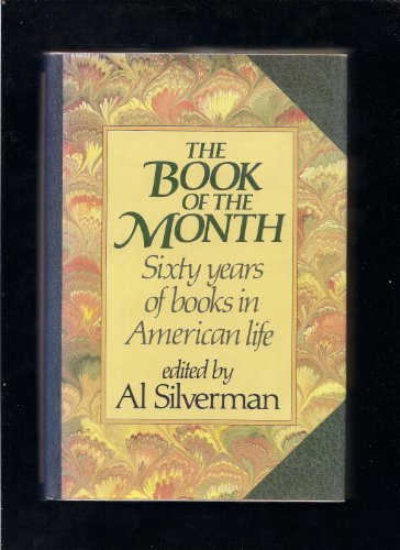 Beispielbild fr The Book of the Month: Sixty Years of Books in American Life zum Verkauf von Basement Seller 101