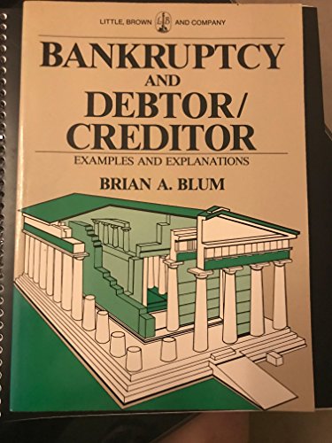 Beispielbild fr Bankruptcy and Debtor/Creditor: Examples and Explanations (The Little, Brown examples and explanations series) zum Verkauf von Robinson Street Books, IOBA