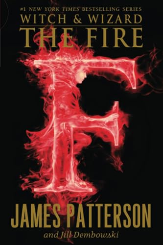 Fire (Witch & Wizard, 3) (9780316101752) by Patterson, James