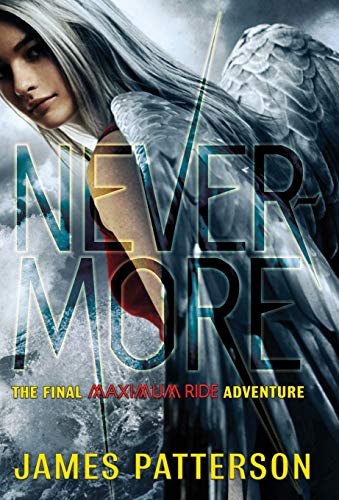 Beispielbild fr Nevermore: The Final Maximum Ride Adventure (Book 8) (Maximum Ride, 8) zum Verkauf von Wonder Book