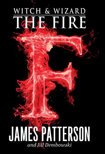 The Fire (Witch and Wizard, Book 3)