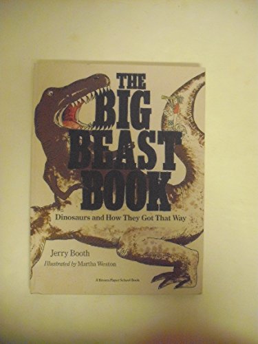 

The Big Beast Book: Dinosaurs and How They Got That Way (Brown Paper School)