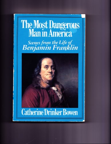 Imagen de archivo de The Most Dangerous Man in America: Scenes from the Life of Benjamin Franklin a la venta por Books of the Smoky Mountains