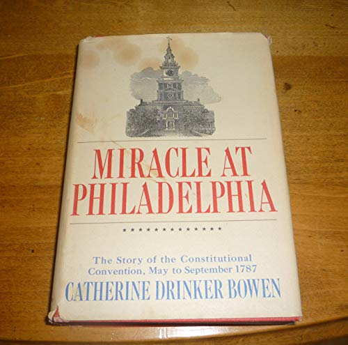 Beispielbild fr Miracle at Philadelphia : The Story of the Constitutional Convention, May to September 1787 zum Verkauf von Better World Books