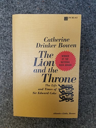 Stock image for The Lion and the Throne: The Life and Times of Sir Edward Coke : 1552-1634 for sale by Ergodebooks