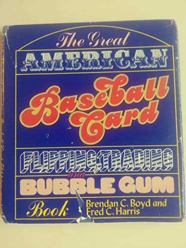 Beispielbild fr The Great American Baseball Card Flipping, Trading and Bubble Gum Book zum Verkauf von Wonder Book