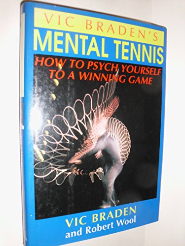 9780316105163: Vic Braden's Mental Tennis: How to Psych Yourself to a Winning Game