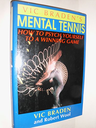 Stock image for Vic Braden's Mental Tennis: How to Psych Yourself to a Winning Game for sale by Wonder Book
