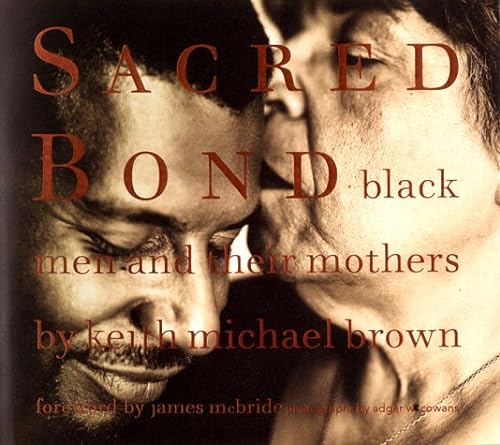 Beispielbild fr Sacred Bond : Black Men and Their Mothers zum Verkauf von Better World Books