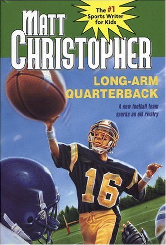 9780316105712: Long Arm Quarterback (Matt Christopher Sports Classics)