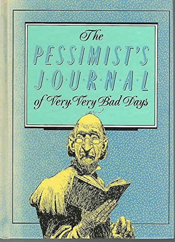 Beispielbild fr The Pessimist's Journal of Very, Very Bad Days zum Verkauf von Wonder Book
