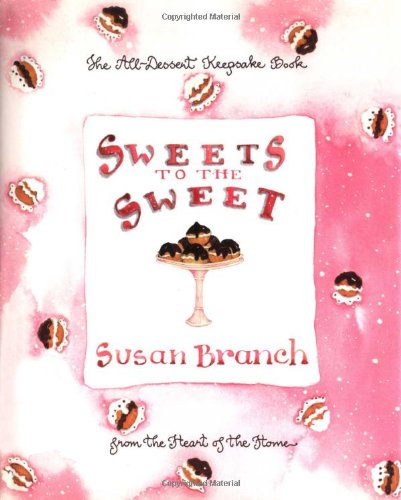 Stock image for Sweets to the Sweet: A Keepsake Book from the Heart of the Home for sale by SecondSale