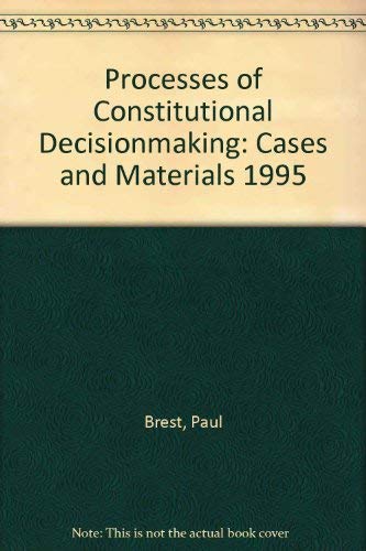 Imagen de archivo de Processes of Constitutional Decisionmaking: Cases and Materials 1995 a la venta por HPB Inc.