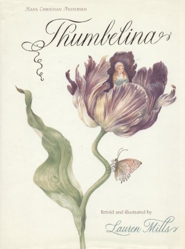9780316106375: Hans Christian Andersen's Thumbelina (Retold and Illustrated By Lauren Mills)