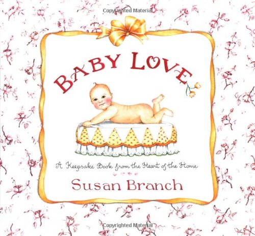 Stock image for Baby Love: A Keepsake Book from the Heart of the Home for sale by ZBK Books