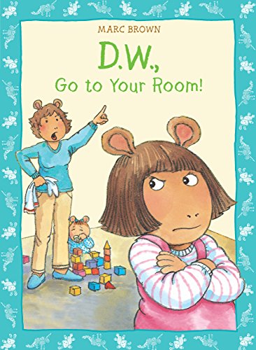 9780316106702: D.W. Go To Your Room! (D. W. Series)