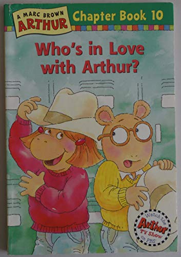 Stock image for Who's in Love with Arthur? (Arthur Chapter Book Ser., No. 10) for sale by Wally's Books