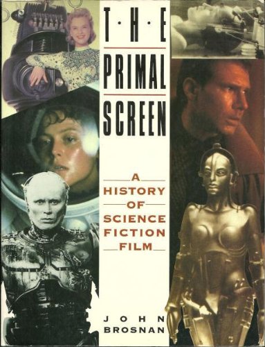 9780316106924: The Primal Screen: A History of Science Fiction Film