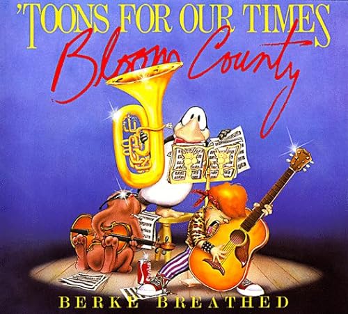 9780316107099: Toons for Our Times: A Bloom County Book of Heavy Metal Rump 'N Roll