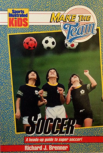 Beispielbild fr Make the Team: A Heads Up Guide to Super Soccer! zum Verkauf von ThriftBooks-Dallas