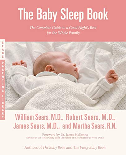 Stock image for The Baby Sleep Book: The Complete Guide to a Good Night's Rest for the Whole Family (Sears Parenting Library) for sale by SecondSale