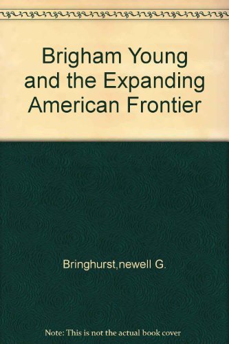 Stock image for Brigham Young and the Expanding American Frontier (Library of American Biography) for sale by -OnTimeBooks-