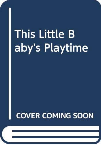 Stock image for This Little Baby's Playtime for sale by ThriftBooks-Dallas
