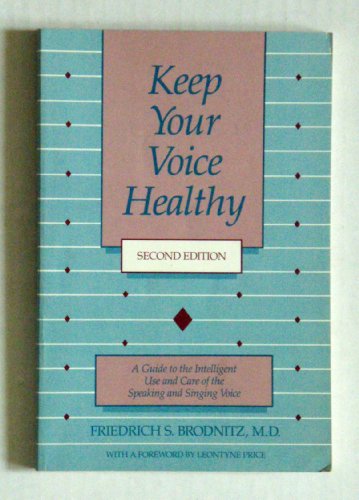 Beispielbild fr Keep Your Voice Healthy : A Guide to the Intelligent Use and Care of the Speaking and Singing Voice zum Verkauf von Better World Books