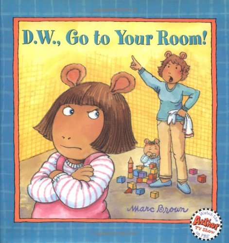 9780316109055: D.W., Go to Your Room! (D. W. Series)