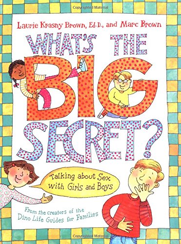 Stock image for What's the Big Secret? : Talking about Sex with Girls and Boys for sale by Better World Books: West