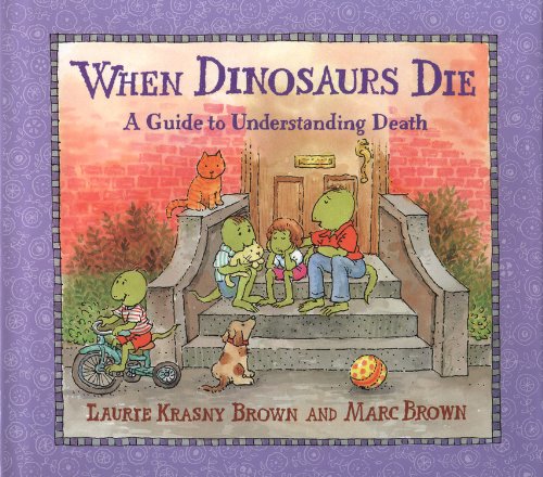 9780316109178: When Dinosaurs Die: A Guide to Understanding Death (Dino Tales: Life Guides for Families)