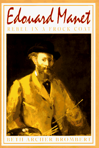 Stock image for Edouard Manet: Rebel in a Frock Coat for sale by St Vincent de Paul of Lane County