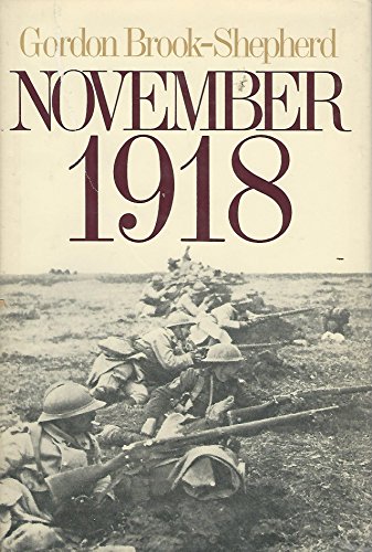 November, 1918: The Last Act of the Great War (9780316109604) by Brook-Shepherd, Gordon