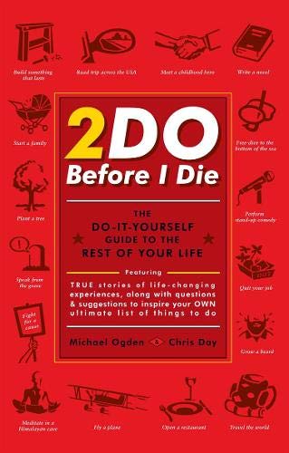 Imagen de archivo de 2DO Before I Die : The Do-It-Yourself Guide to the Rest of Your Life a la venta por SecondSale