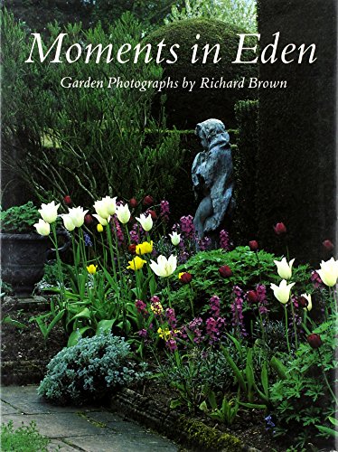 Imagen de archivo de Moments in Eden: Garden Photographs a la venta por Go4Books