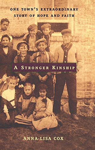 Beispielbild fr A Stronger Kinship : One Town's Extraordinary Story of Hope and Faith zum Verkauf von Better World Books