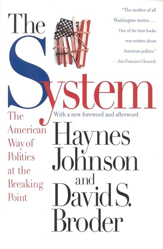 Beispielbild fr The System: The American Way of Politics at the Breaking Point zum Verkauf von SecondSale