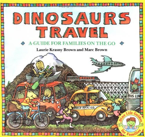 9780316112536: Dinosaurs Travel: A Guide for Families on the Go (Dino Life Guides for Families)