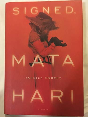 Beispielbild fr Signed, Mata Hari: A Novel zum Verkauf von Wonder Book
