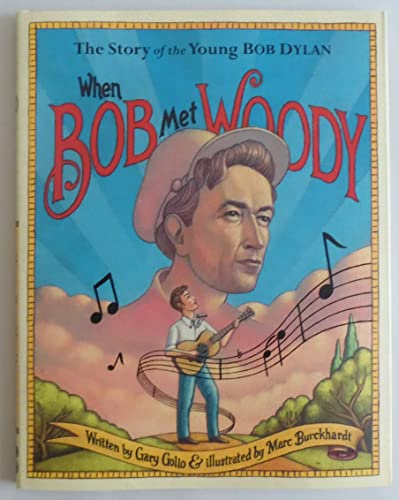 Stock image for When Bob Met Woody: The Story of the Young Bob Dylan for sale by More Than Words